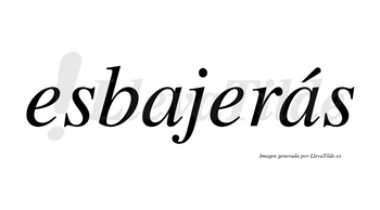 Esbajerás  lleva tilde con vocal tónica en la segunda «a»