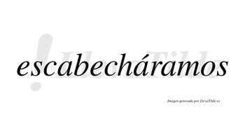 Escabecháramos  lleva tilde con vocal tónica en la segunda «a»