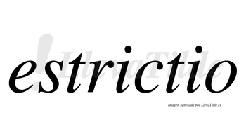 Estrictio  no lleva tilde con vocal tónica en la primera «i»