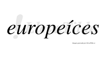 Europeíces  lleva tilde con vocal tónica en la «i»