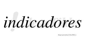 Indicadores  no lleva tilde con vocal tónica en la «o»