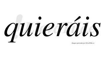 Quieráis lleva tilde con vocal tónica en la «a»
