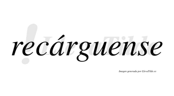 Recárguense  lleva tilde con vocal tónica en la «a»