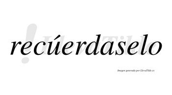 Recúerdaselo lleva tilde con vocal tónica en la «u»