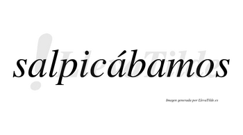 Salpicábamos  lleva tilde con vocal tónica en la segunda «a»