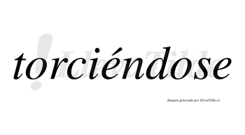 Torciéndose  lleva tilde con vocal tónica en la primera «e»