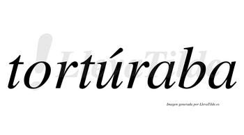 Tortúraba  lleva tilde con vocal tónica en la «u»