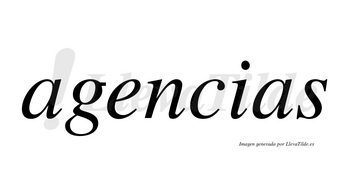 Agencias  no lleva tilde con vocal tónica en la «e»