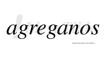 Agreganos no lleva tilde con vocal tónica en la segunda «a»
