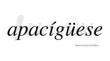 Apacígüese  lleva tilde con vocal tónica en la «i»