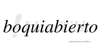 Boquiabierto  no lleva tilde con vocal tónica en la «e»