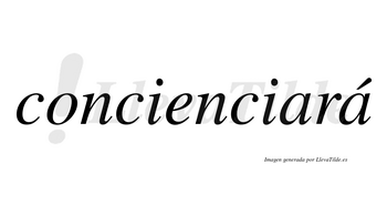 Concienciará  lleva tilde con vocal tónica en la segunda «a»