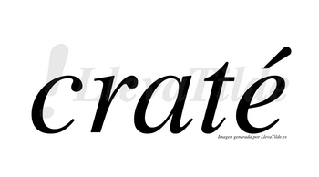 Craté  lleva tilde con vocal tónica en la «e»