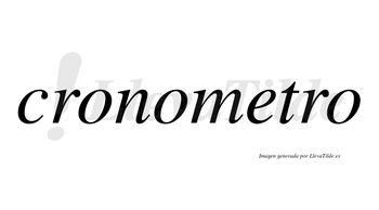 Cronometro no lleva tilde con vocal tónica en la «e»