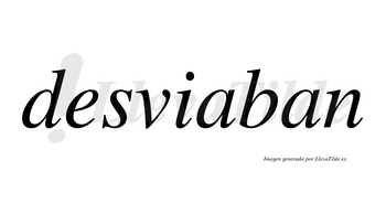 Desviaban no lleva tilde con vocal tónica en la primera «a»