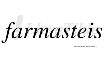 Farmasteis  no lleva tilde con vocal tónica en la segunda «a»