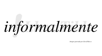 Informal no lleva tilde con vocal tónica en la «a»