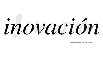 Inovación  lleva tilde con vocal tónica en la segunda «o»