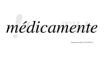 Médicamente lleva tilde con vocal tónica en la primera «e»