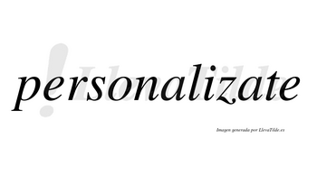 Personalizate no lleva tilde con vocal tónica en la segunda «a»