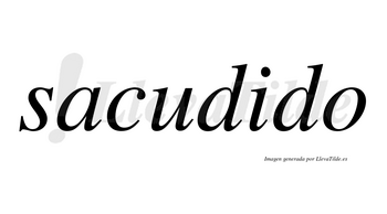 Sacudido  no lleva tilde con vocal tónica en la «i»