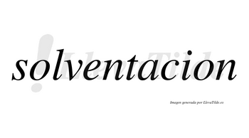 Solventacion no lleva tilde con vocal tónica en la «a»