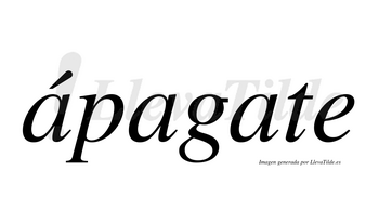 Ápagate  lleva tilde con vocal tónica en la primera «a»