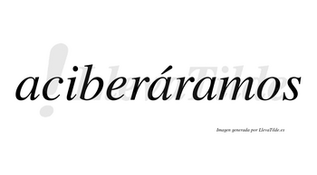 Aciberáramos  lleva tilde con vocal tónica en la segunda «a»