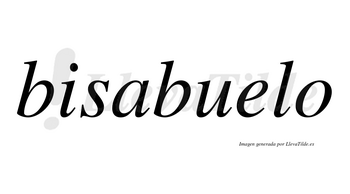 Bisabuelo  no lleva tilde con vocal tónica en la «e»