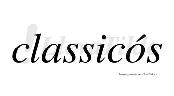 Classicós  lleva tilde con vocal tónica en la «o»