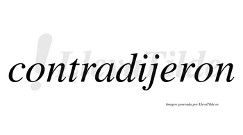 Contradijeron  no lleva tilde con vocal tónica en la «e»
