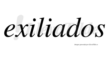 Exiliados  no lleva tilde con vocal tónica en la «a»