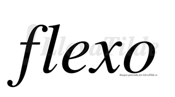 Flexo  no lleva tilde con vocal tónica en la «e»