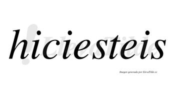 Hiciesteis no lleva tilde con vocal tónica en la primera «e»