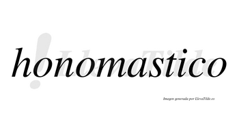 Honomastico no lleva tilde con vocal tónica en la «i»