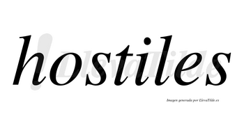 Hostiles  no lleva tilde con vocal tónica en la «i»