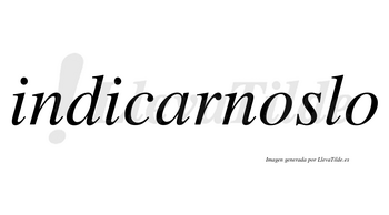 Indicarnoslo no lleva tilde con vocal tónica en la primera «o»
