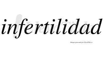 Infertilidad  no lleva tilde con vocal tónica en la «a»