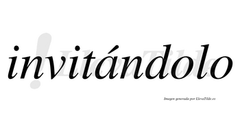 Invitándolo  lleva tilde con vocal tónica en la «a»