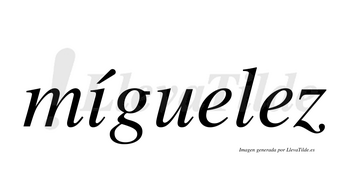Míguelez  lleva tilde con vocal tónica en la «i»