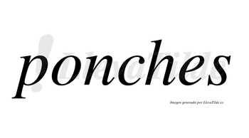 Ponches no lleva tilde con vocal tónica en la «o»