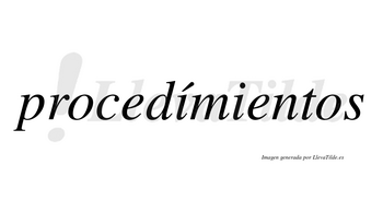 Procedímientos lleva tilde con vocal tónica en la primera «i»