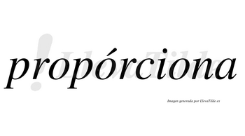 Propórciona lleva tilde con vocal tónica en la segunda «o»