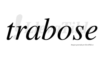 Trabose  no lleva tilde con vocal tónica en la «o»
