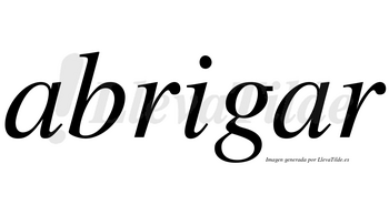 Abrigar  no lleva tilde con vocal tónica en la segunda «a»