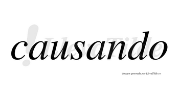 Causando  no lleva tilde con vocal tónica en la segunda «a»