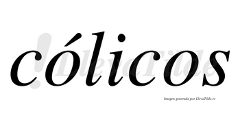 Cólicos  lleva tilde con vocal tónica en la primera «o»