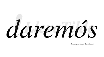 Daremós  lleva tilde con vocal tónica en la «o»