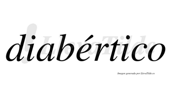 Diabértico lleva tilde con vocal tónica en la «e»
