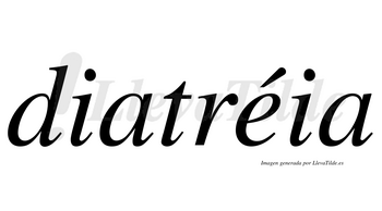 Diatréia  lleva tilde con vocal tónica en la «e»